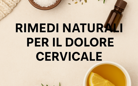 Rimedi naturali per il dolore cervicale